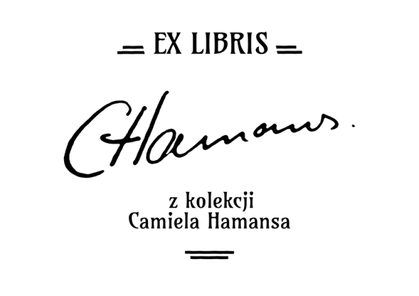 ex libris z podpisem „C Hamans” i dopiskiem: „z kolekcji Camiela Hamansa”