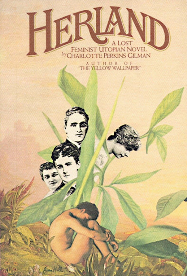 book cover {Herland} By Charlotte Perkins Gilman with Big brown letters {Herland} in the top part and four female heads in the center; green leaves in the background and one naked female figure in the foreground