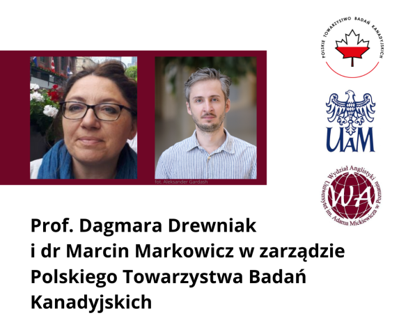 Zdjęcie prof. Drewniak i dr. Markowicza z podpisem „Prof. Dagmara Drewniak i dr Marcin Markowicz w zarządzie Polskiego Towarzystwa Badań Kanadyjskich”. Logo Polskiego Towarzystwa Badań Kanadyjskich, Wydziału Anglistyki i Uniwersytetu im. Adama Mickiewicza.