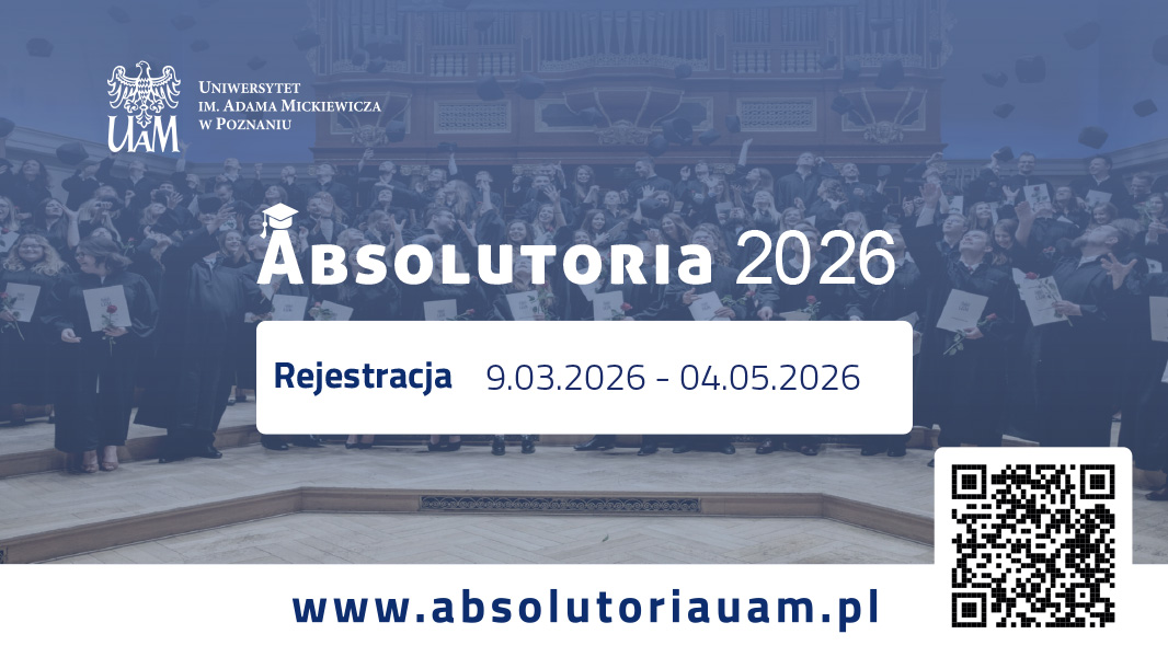 grafika: zdjęcie licznej grupy osób studiujących zebranych w Auli UAM podczas absolutorium; nałożone napisy {Absolutoria 2026}, {Rejestracja: 9.03.2026-04.05.2026}, adres www.absolutoriauam.pl oraz kod QR do tego adresu