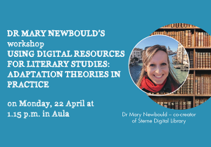 Dr Mary Newbould’s workshop “Using Digital Sources in Literary Studies: Adaptation Theories in Practice”