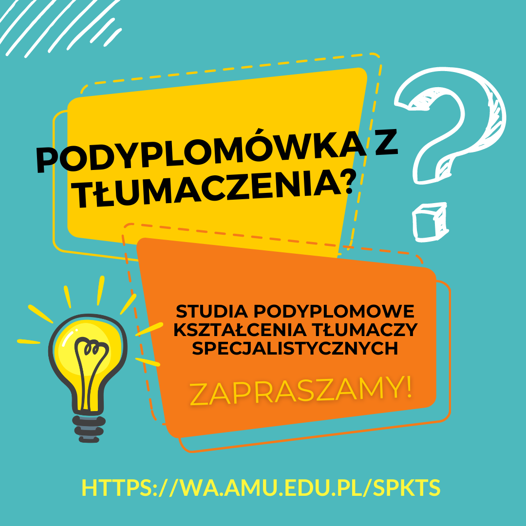 grafika promocyjna: hasło Podyplomówka z tłumaczenia, napis Studia Podyplomowe Kształcenia Tłumaczy Specjalistycznych, hasło Zapraszamy, adres witryny www, całość na barwnym tle