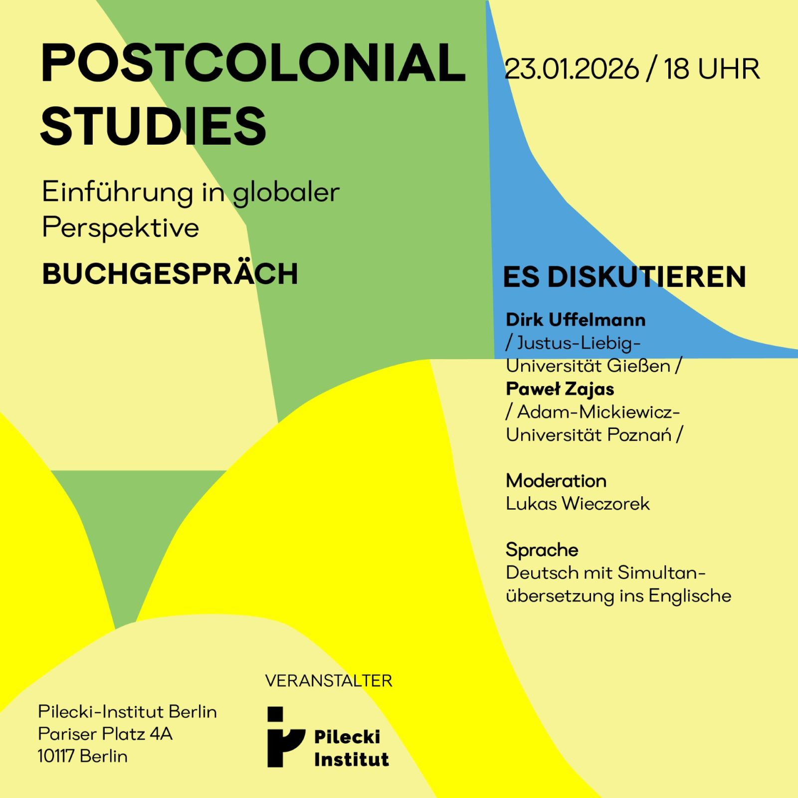 plakat zapowiadający dyskusję o książce „Postcolonial Studies” 23.01.2026 w Instytucie Pileckiego: informacja tekstowa o wydarzeniu podana w języku niemieckim czarnym drukiem na wielobarwnym tle