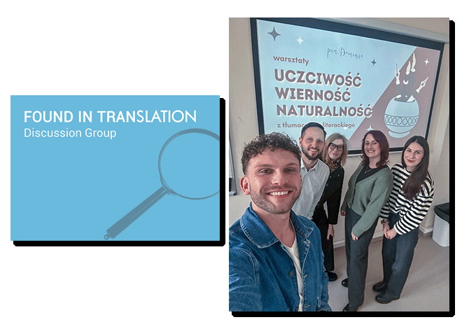 grafika: napis w języku angielskim {Found in Translation discussion group} i obraz szkła powiększającego; całość na niebieskawym tle; obok zdjęcie: pięcioro osób pozuje przed ekranem z wyświetlonym slajdem z prezentacji