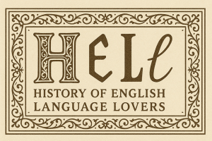 drawing: stylized letters H, E, L, and L and the caption {History of English language lovers} in capital letters written on an ornate background